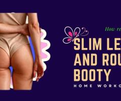 How really get SLIM LEG AND ROUND BOOTY home workout without equipment