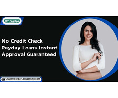 No Credit Check Payday Loans – Instant Approval Guaranteed