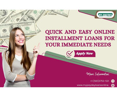 Quick and Easy Online Installment Loans for Your Immediate Needs