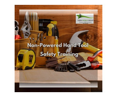 Non-Powered Hand Tool Safety Training: Why It Matters!