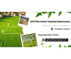 AGF Plots Jewar Yamuna Expressway - An Ideal Investment Destination