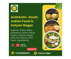 Authentic South Indian Food in Kalyan Nagar