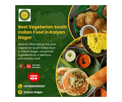 Best Vegetarian South Indian Food in Kalyan Nagar