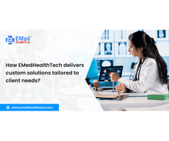 How does EMedHealthTech deliver custom solutions tailored to client needs?