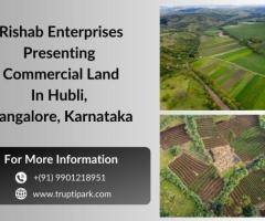 Looking For Commercial Land For Sale in Hubli