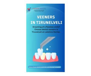 Veneers in Tirunelveli | Transform Your Smile | Lakshme dental