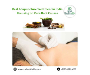 Best Acupuncture Treatment in India Focusing on Cure Root Causes
