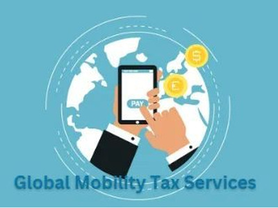 Smart Global Mobility Tax Services for Global Workforce Success