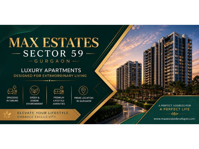 Max Estates Sector 59 Gurgaon – A New Standard of Luxury