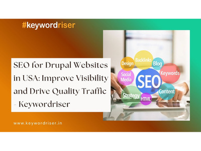 SEO for Drupal Websites in USA: Improve Visibility and Drive Quality Traffic - Keywordriser