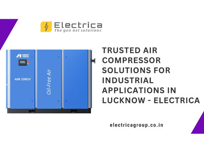 Trusted Air Compressor Solutions for Industrial Applications in Lucknow - Electrica